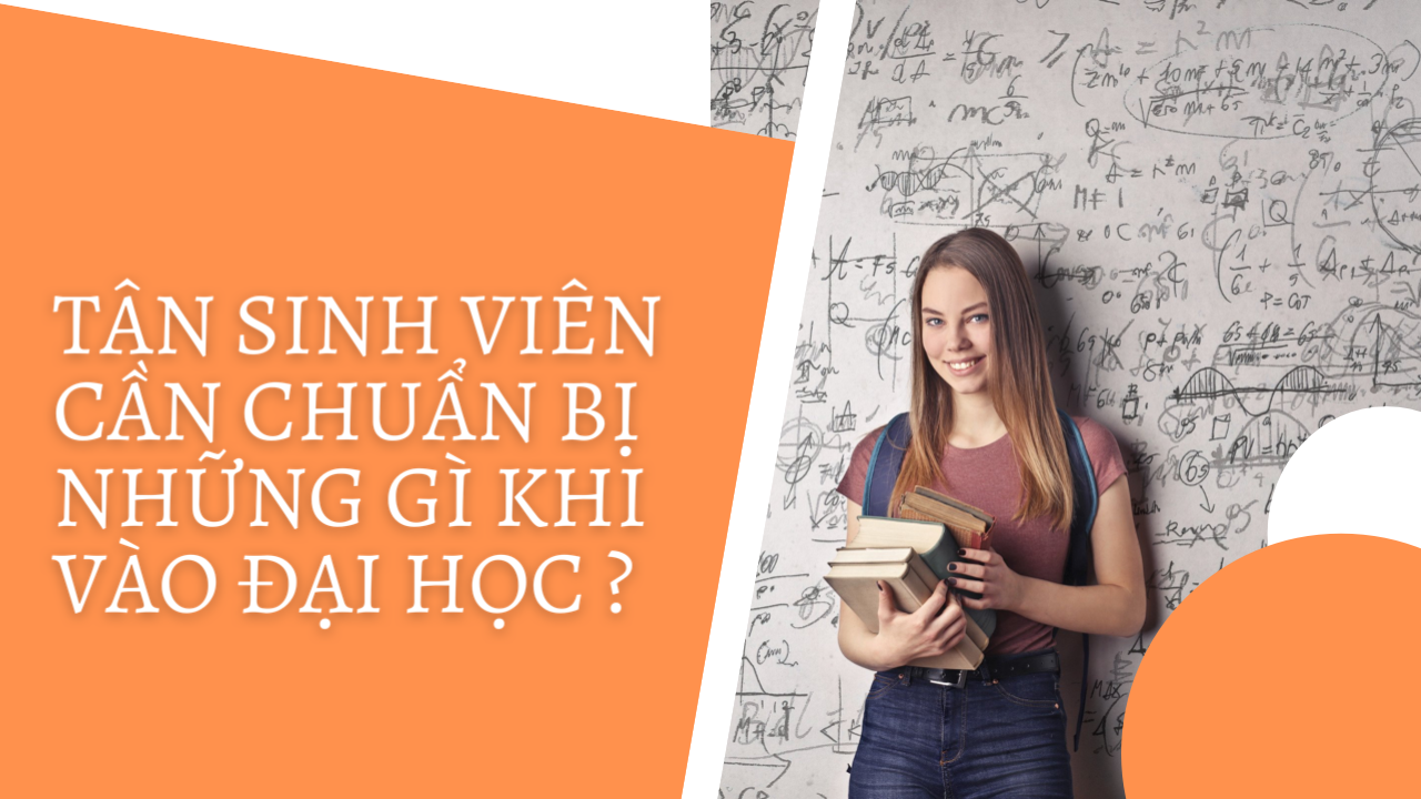 Tân sinh viên cần chuẩn bị những gì khi vào đại học?