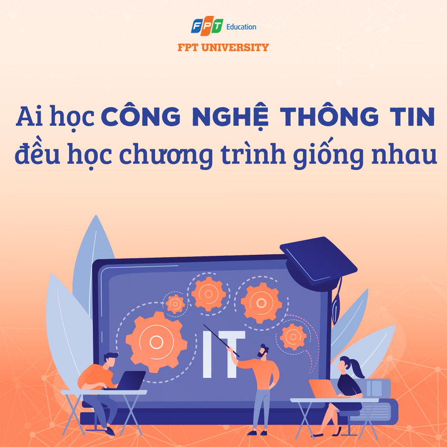 Ai học CNTT đều học chương trình giống nhau?